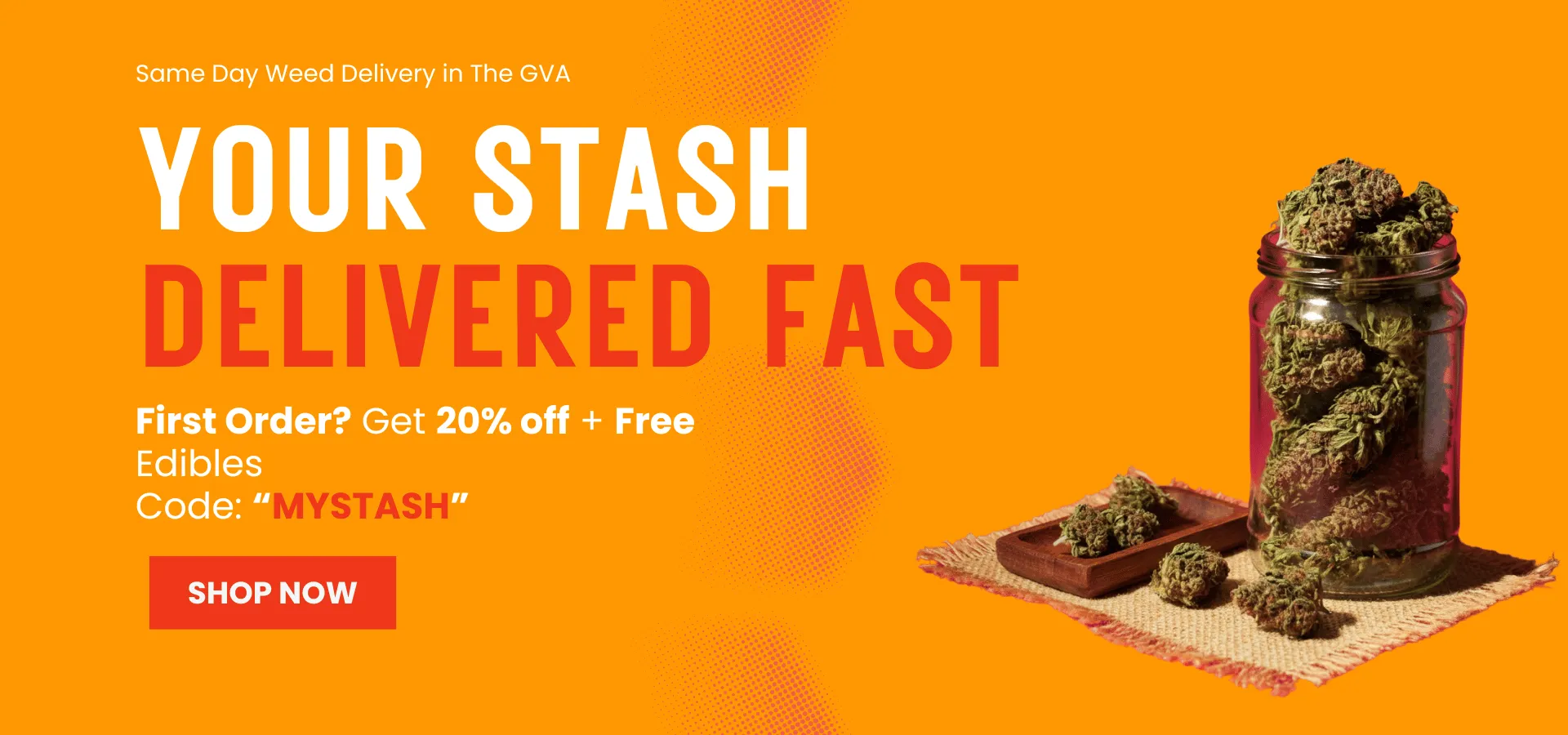Your Stash Delivered Fast